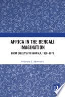 Africa in the Bengali Imagination